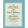 A Documentary and Genealogical History of the Family of Andrew McElwain and Mary Mickey of Cumberland County, Pennsylvania