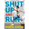 Shut Up and Run: How to Get Up, Lace Up, and Sweat with Swagger