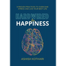 Hardwired for Happiness: 9 Proven Practices to Overcome Stress and Live Your Best Life