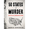 50 States of Murder: An Atlas of American Crime