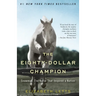 The Eighty-Dollar Champion: Snowman, The Horse That Inspired a Nation