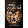 Our Founders' Wisdom
