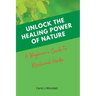 Unlock The Healing Power of Nature: A Beginner's Guide to Medicinal Herbs