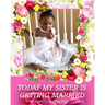 Today My Sister is Getting Married