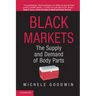 Black Markets: The Supply and Demand of Body Parts