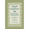 History of the Presbytery of Erie, Embracing in Its Ancient Boundaries the Whole of Northwestern Pennsylvania and Northeastern Ohio