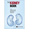 The Kidney Book: A Practical Guide on Renal Medicine