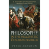 Philosophy in the Hellenistic and Roman Worlds: A History of Philosophy Without Any Gaps, Volume 2