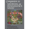 Companion to Medieval and Renaissance Music