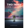Two Trees, One Choice: An exploration of life and love through the lens of two trees and two covenants