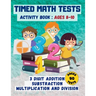 Timed math tests: Three-Digit Addition & Subtraction, Multiplication & Simple Division - Ages 8-10