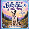 Bella Blue Finds Home