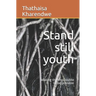 Stand still youth: Making the impossible to be possible