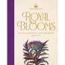 Historic Royal Palaces: Royal Blooms: The Crown and Plants: A Very Noble History