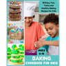 Baking Cookbook for Kids Ages 9-12: 35 Easy, Fun, Tasty and Healthy Baking Recipes for Kids