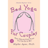Bed Yoga for Couples: Easy, Healing Yoga Moves You Can Do in Bed - Large Print