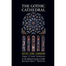 The Gothic Cathedral: Origins of Gothic Architecture and the Medieval Concept of Order - Expanded Edition