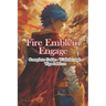 Fire Emblem Engage Complete Guide - Walkthrough - Tips & More