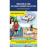 DOG ON A LOG Get Ready! Readers Collection: Decodable Readers for Learning Letters and Reading Words. For Early, Emergent Readers and Students with Dy