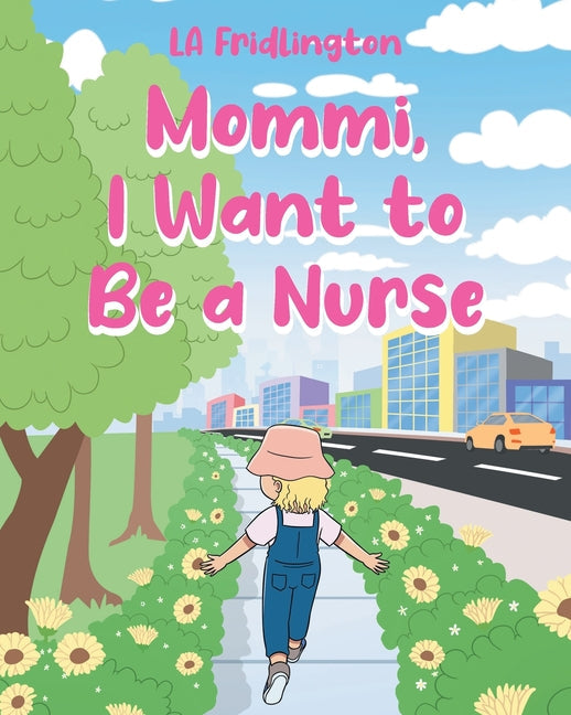 Mommi, I Want to Be a Nurse - Paperback by Books by splitShops