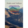 Peaks and Valleys: Getting Closer to God, Harnessing Power of Mind, Expressing Consciousness, Managing Relationships, Synchronistic Awareness, Protect