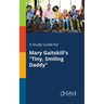 A Study Guide for Mary Gaitskill's "Tiny, Smiling Daddy"