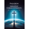 Paradigm of the Greatest Commandments