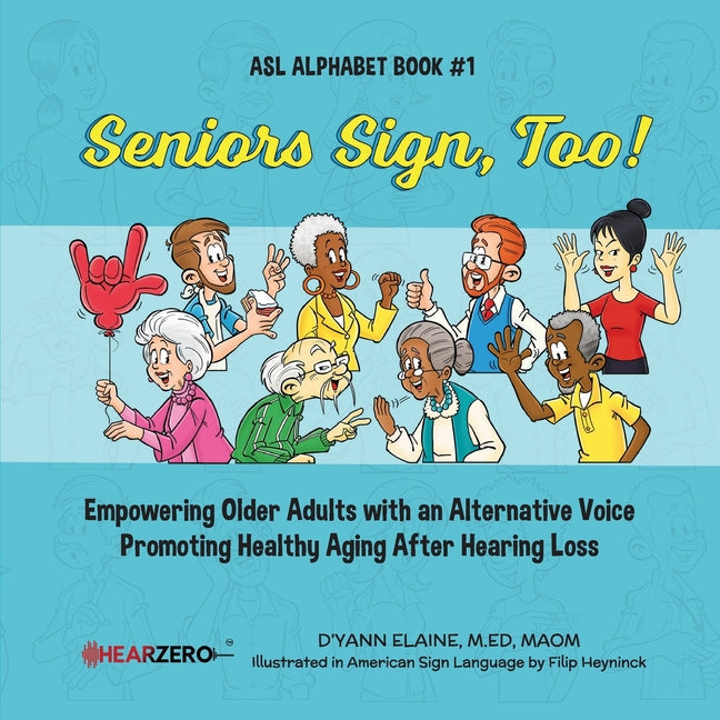 Seniors Sign, Too!: ASL Alphabet Book #1 - Paperback by Books by splitShops