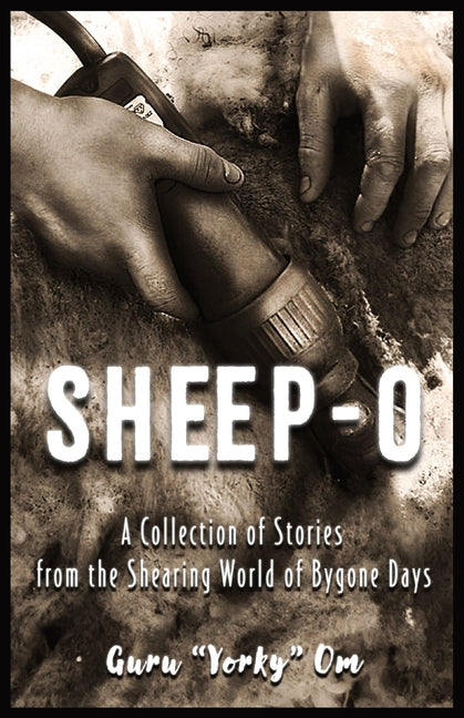 Sheep-O: A Collection of Stories from the Shearing World of Bygone Days - Paperback by Books by splitShops