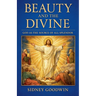 Beauty and the Divine: God as the Source of All Splendor