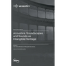 Acoustics, Soundscapes and Sounds as Intangible Heritage