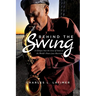 Behind The Swing: A Glimpse Into The Lives Of Some Of The World's Finest Jazz Musicians
