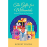 The Gifts for Millennials: Spiritual Gifts in the 21St Century