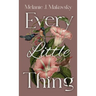 Every Little Thing: a memoir