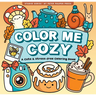 Color Me Cozy Adult Coloring Book (31 One-Sided Designs on Thick Paper)