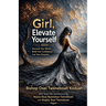 Girl, Elevate Yourself