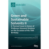 Green and Sustainable Solvents II: A Themed Issue in Honor of Professor Giovanni Sindona on the Occasion of His 70th Birthday: A Themed Issue in Honor
