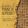 The History of the Phonetic Alphabet Phoenician Civilization Grade 5 Children's Ancient History