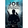 Joe and the Peace Eternal