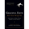 Graceful Exits: How Great Beings Die: Death Stories of Hindu, Tibetan Buddhist, and Zen Masters