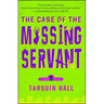 The Case of the Missing Servant: From the Files of Vish Puri, Most Private Investigator