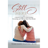 Still Here: A Parent's Guide to Understanding, Preventing, and Talking About Teen Suicide