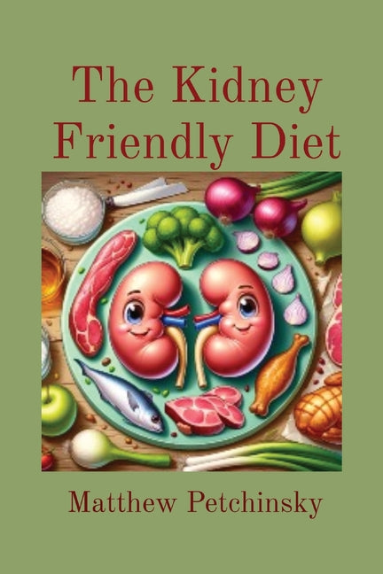 The Kidney Friendly Diet - Paperback by Books by splitShops