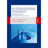 International Strategy: Managing companies in the global economic system