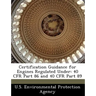Certification Guidance for Engines Regulated Under: 40 Cfr Part 86 and 40 Cfr Part 89