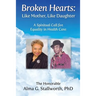 Broken Hearts: Like Mother, Like Daughter: A Spiritual Call for Equality in Health Care