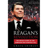 Reagan's Revolution: The Untold Story of the Campaign That Started It All