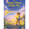 Magic Mind Inside Me: Living Your Dream Starts with the Light God Placed Within