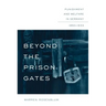 Beyond the Prison Gates: Punishment and Welfare in Germany, 1850-1933