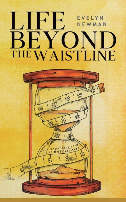 Life Beyond the Waistline: The expanding role of an NHS dietitian - Paperback by Books by splitShops